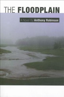 The Floodplain - Anthony Robinson