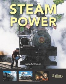 Steam Power (Gallery) - Brian Solomon