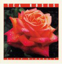 Tea Roses - Elvin McDonald