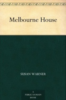 Melbourne House - Susan Warner