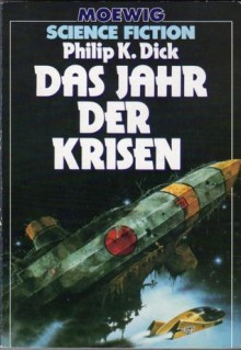 Das Jahr der Krisen - Philip K. Dick