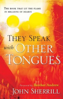 They Speak with Other Tongues - John L. Sherrill, Brother Andrew