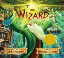 The Wizard - Jack Prelutsky, Brandon Dorman