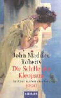 Die Schiffe der Kleopatra (SPQR, #9) - John Maddox Roberts, Kristian Lutze