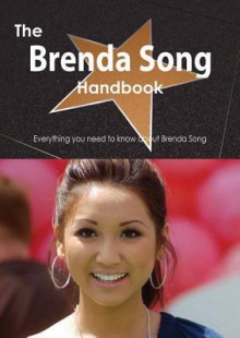 The Brenda Song Handbook - Everything You Need to Know about Brenda Song - Emily Smith