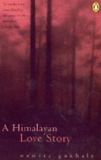 A Himalayan Love Story - Namita Gokhale