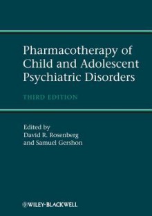 Pharmacotherapy of Child and Adolescent Psychiatric Disorders - David Rosenberg, Samuel Gershon