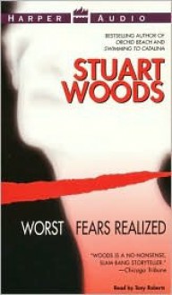 Worst Fears Realized - Stuart Woods, Tony Roberts