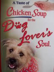 A Taste of Chicken Soup for the Dog Lover's Soul - Jack Canfield, Mark Victor Hansen, Marty Becker, D.V.M, Carol Kline, Amy D Shojai