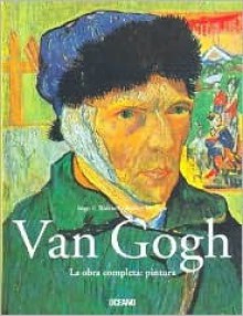 Van Gogh La Obra Completa: Pintura - Rainer Metzger, Ingo F. Walther