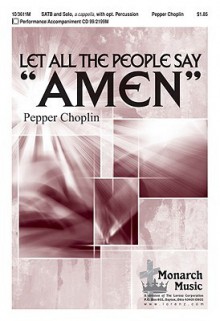 Let All the People Say "Amen" - Pepper Choplin