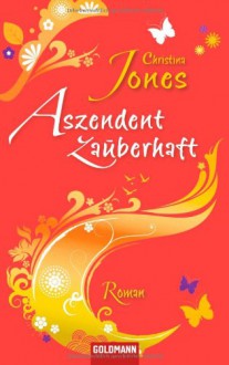 Aszendent Zauberhaft - Christina Jones, Elisabeth Spang