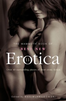 The Mammoth Book of Best New Erotica 11 - Zander Vyne, Remittance Girl, Delilah Devlin, Maxim Jakubowski