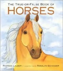 True-Or-False Book of Horses - Patricia Lauber