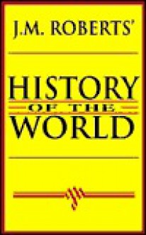 History of the World - J.M. Roberts