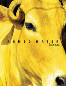 Ahmed Mater Aseeri - Venetia Porter, Catherine David, Raja Alem, Tim Mackintosh Smith, Ahmed Al Omran, Tim Smith, Linda Komaroff