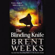 The Blinding Knife - Brent Weeks, Simon Vance