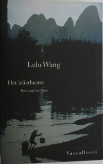 Het lelietheater - Lulu Wang