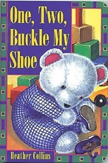 One, Two, Buckle My Shoe - Heather Collins