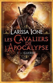 Guerre: Les Cavaliers de l'Apocalypse, T1 (BIT-LIT) (French Edition) - Larissa Ione, Zeynep Diker