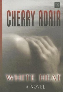 White Heat (T-FLAC, #11) - Cherry Adair