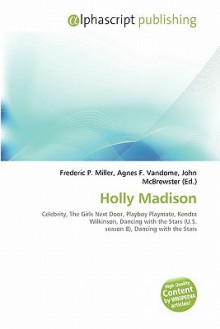 Holly Madison - Agnes F. Vandome, John McBrewster, Sam B Miller II