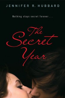 The Secret Year - Jennifer R. Hubbard