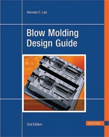 Blow Molding Design Guide - Norman Lee