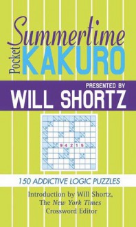 Will Shortz Presents Summertime Pocket Kakuro - Will Shortz