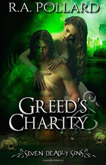 Greed's Charity (Seven Deadly Sins) (Volume 1) - R. A. Pollard