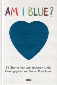 Am I blue?: 14 Stories von der anderen Liebe - Marion Dane Bauer