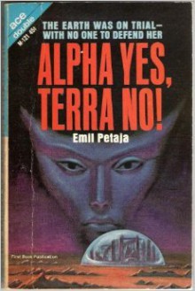 Alpha Yes, Terra No! - Emil Petaja