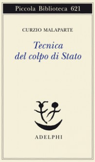 Tecnica del colpo di Stato - Curzio Malaparte, Giorgio Pinotti