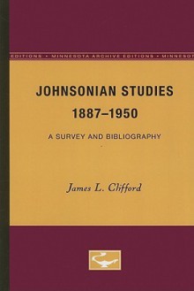 Johnsonian Studies, 1887-1950: A Survey and Bibliography - James L. Clifford