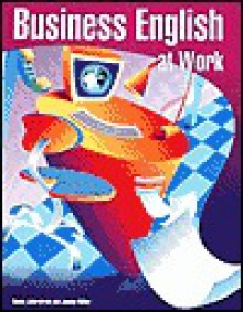 Business English at Work with Student CD-ROM - Joanne Miller, Susan Jaderstrom