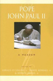 Pope John Paul II: A Reader - Jeffrey LaBelle