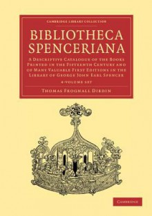 Bibliotheca Spenceriana - 4 Volume Set - Thomas Frognall Dibdin