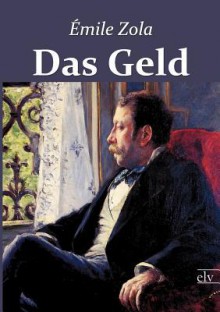 Das Geld (Les Rougon-Macquart, #18) - Émile Zola