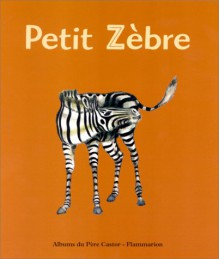 Petit Zèbre - Anne Fronsacq