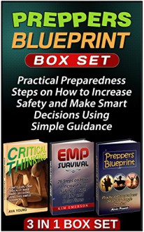 Preppers Blueprint Box Set: Practical Preparedness Steps on How to Increase Safety and Make Smart Decisions Using Simple Guidance (Preppers Blueprint, Preppers Blueprint Box Set, Survival Blueprint) - Alvin Powell, Kim Emerson, Ava Young