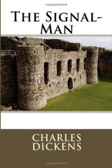 The Signal-Man - Charles Dickens