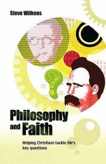 Philosophy And Faith - Steve Wilkens