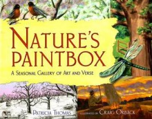 Nature's Paintbox: A Seasonal Gallery of Art and Verse - Patricia Thomas