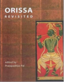 Orissa Revisited - Pratapaditya Pal