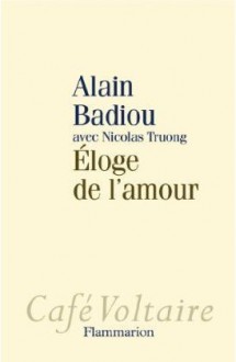 Eloge De L'amour (Broché) - Alain Badiou, Nicolas Truong