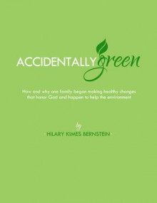 Accidentally Green - Hilary Kimes Bernstein