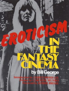 Eroticism in the Fantasy Cinema - Bill George