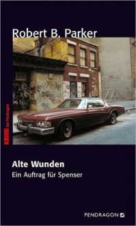 Alte Wunden (Spenser, #30) - Robert B. Parker