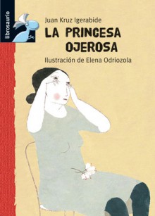 La princesa ojerosa - Juan Kruz Igerabide, Elena Odriozola