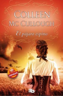 El pájaro espino - Colleen McCullough, Josep Ferrer Aleu